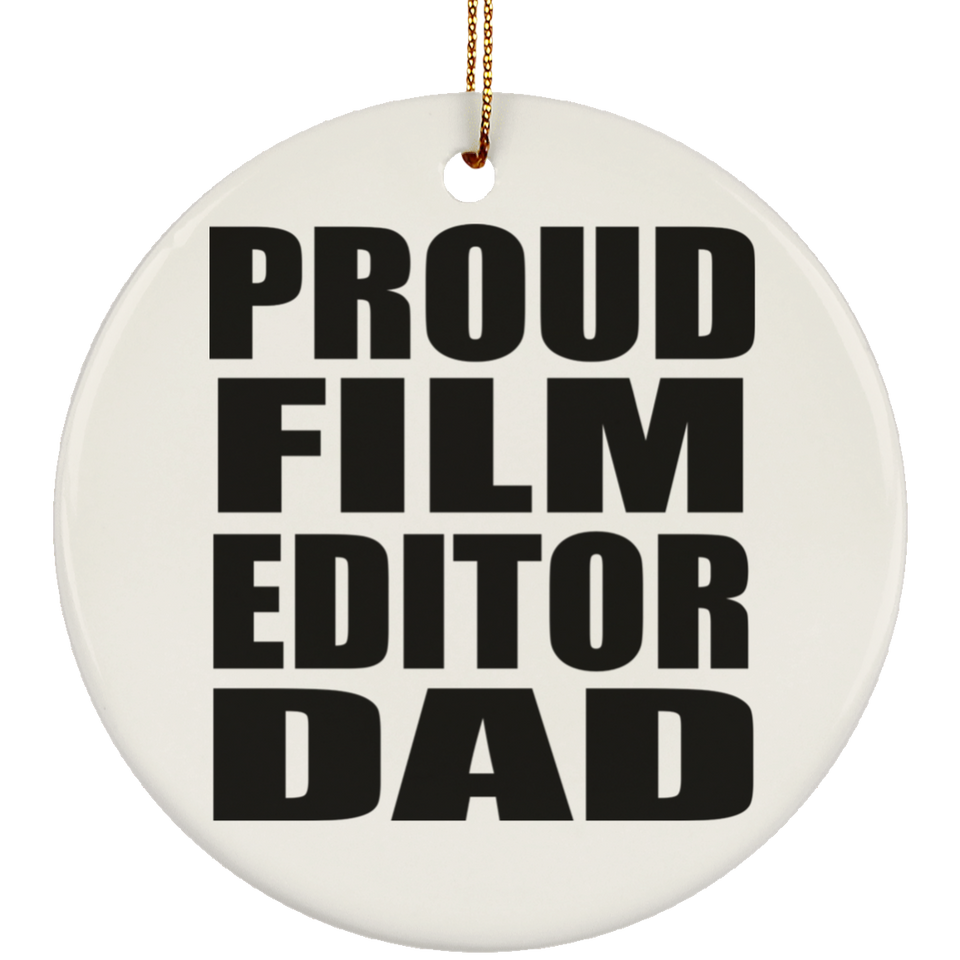 Proud Film Editor Dad - Circle Ornament