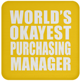 World's Okayest Purchasing Manager - Drink Coaster