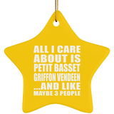 All I Care About Is Petit Basset Griffon Vendeen - Star Ornament