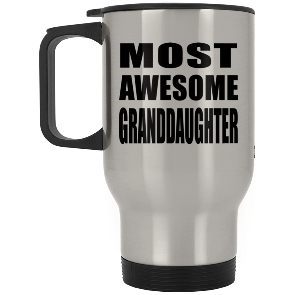 Most Awesome Granddaughter - Silver Travel Mug