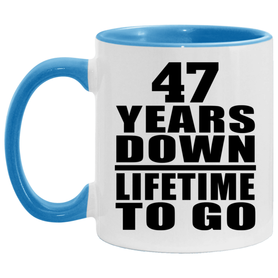 47th Anniversary 47 Years Down Lifetime To Go - 11oz Accent Mug Blue