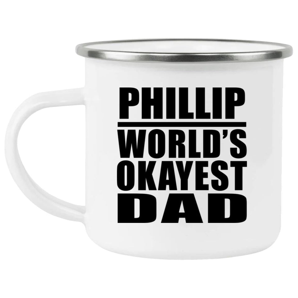 Phillip World's Okayest Dad - 12oz Camping Mug