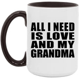 All I Need Is Love And My Grandma - 15oz Accent Mug Black