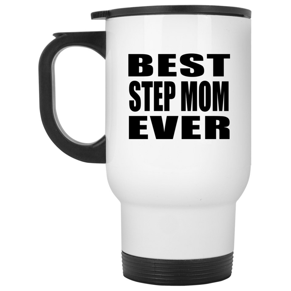 Best Step Mom Ever - White Travel Mug