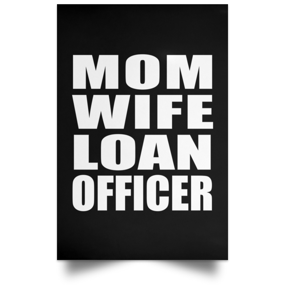 Mom Wife Loan Officer - Poster Portrait