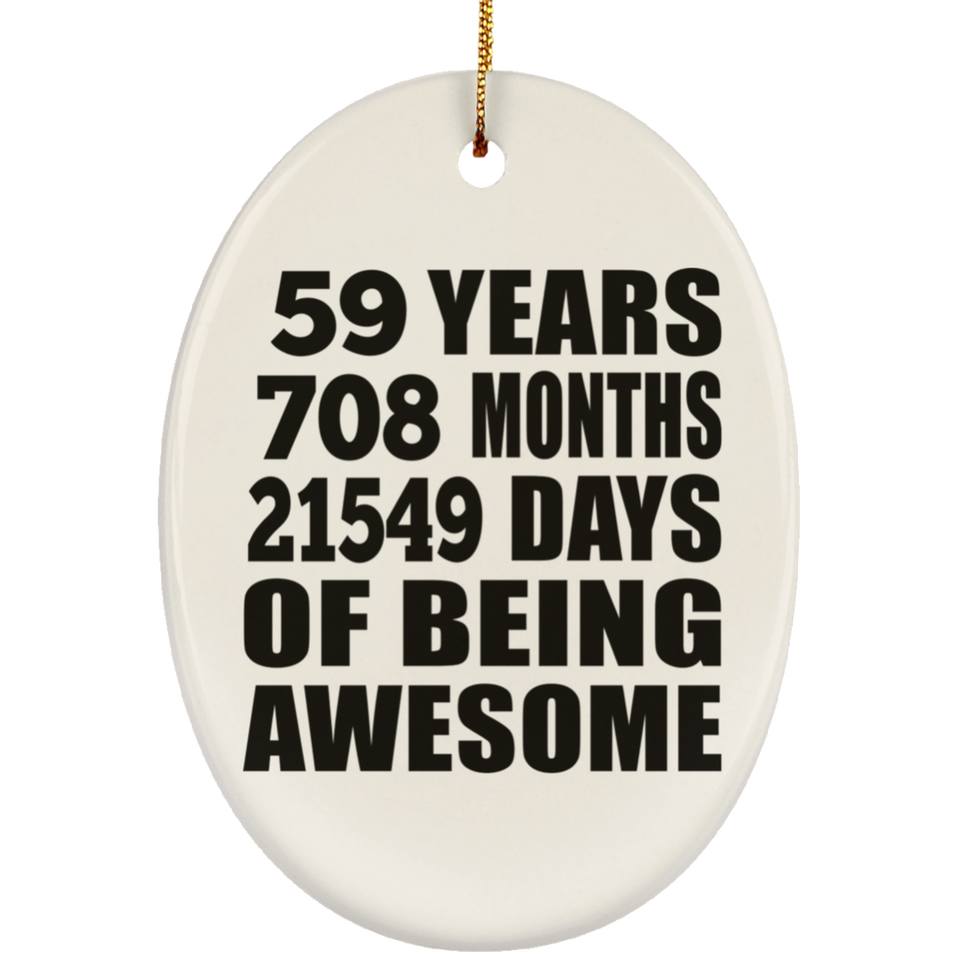 59th Birthday 59 Years 708 Months 21549 Days Of Awesome - Oval Ornament