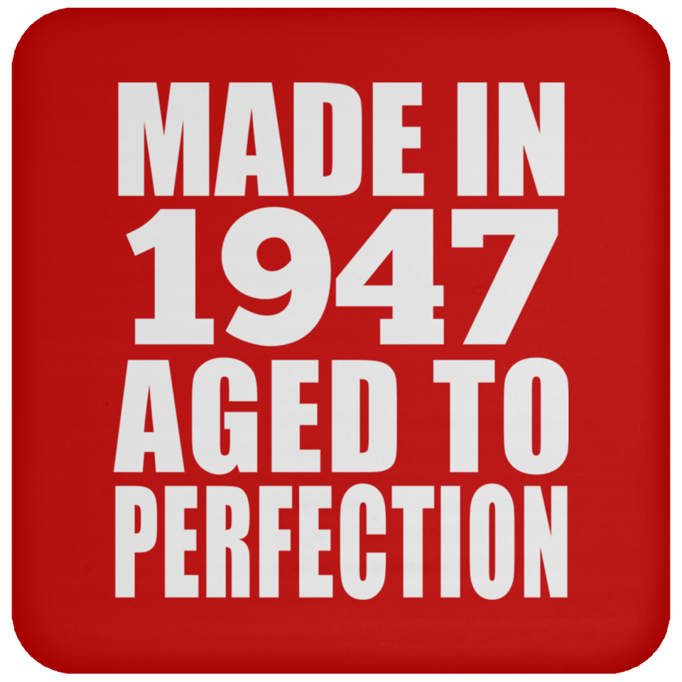 77th Birthday Made In 1947 Aged to Perfection - Drink Coaster