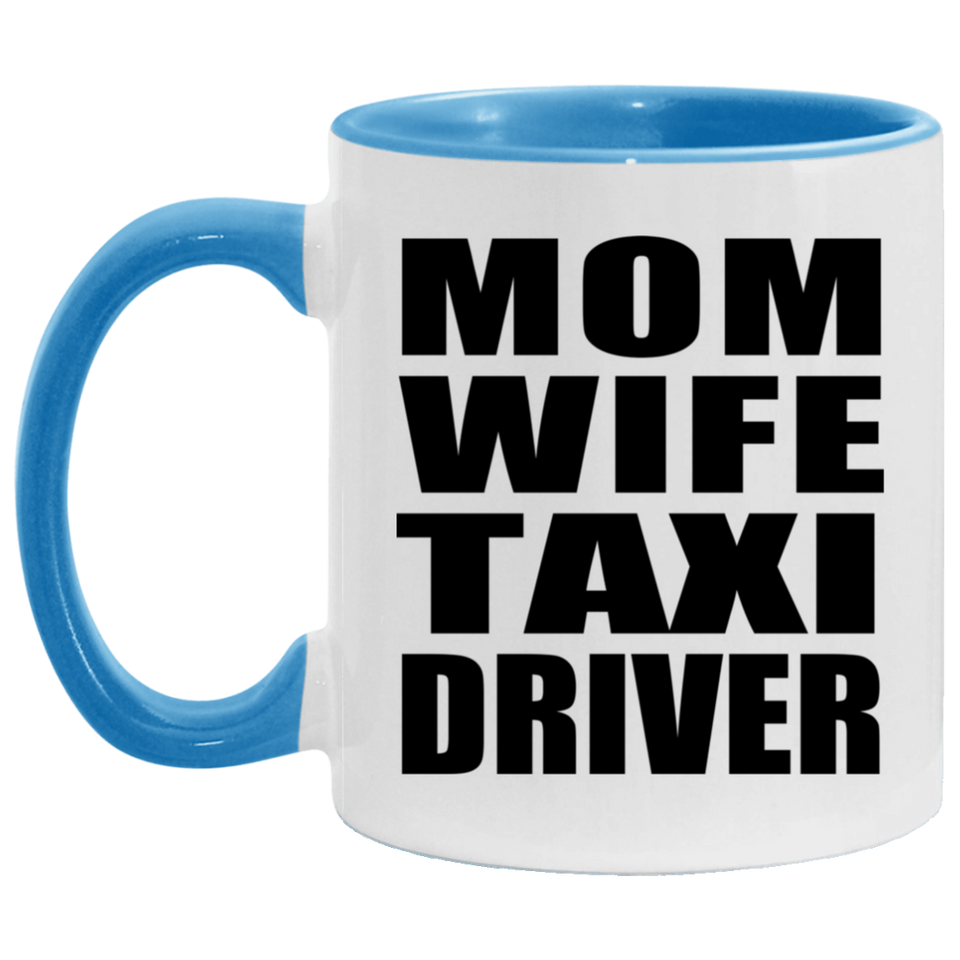 Mom Wife Taxi Driver - 11oz Accent Mug Blue