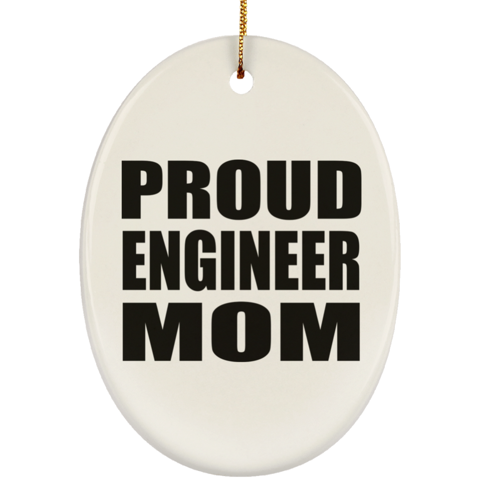 Proud Engineer Mom - Oval Ornament