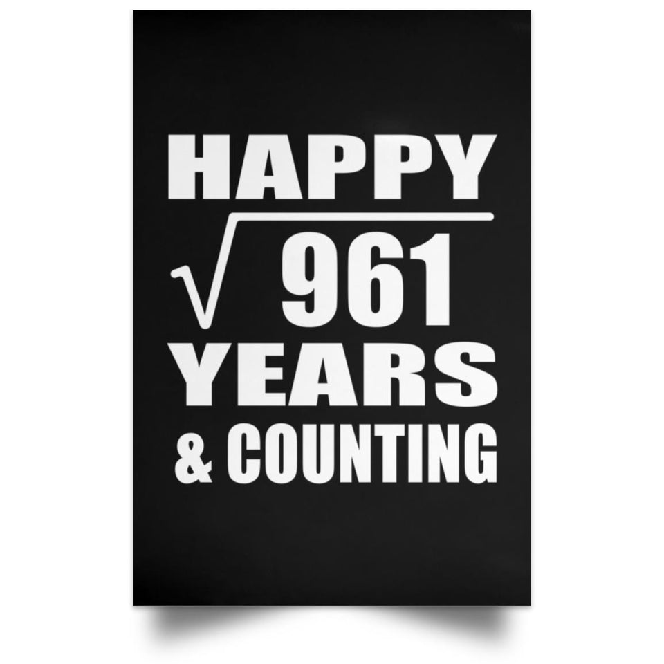 Happy 31st Anniversary Square Root of 961 Years & Counting - Poster Portrait