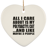 All I Care About Is My Polydactyl Cat - Heart Ornament