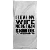 I Love My Wife More Than Skibob - Hand Towel