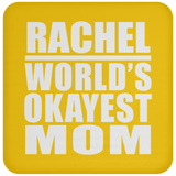 Rachel World's Okayest Mom - Drink Coaster