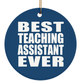 Best Teaching Assistant Ever - Circle Ornament
