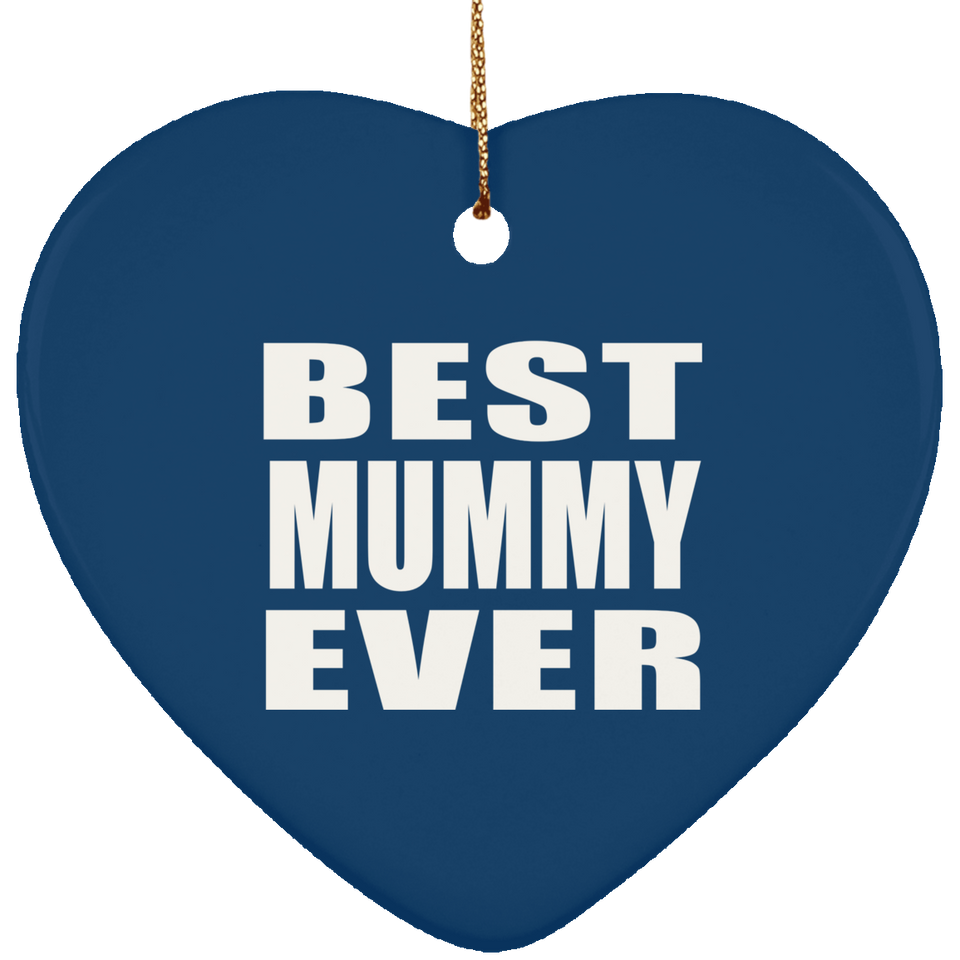 Best Mummy Ever - Heart Ornament