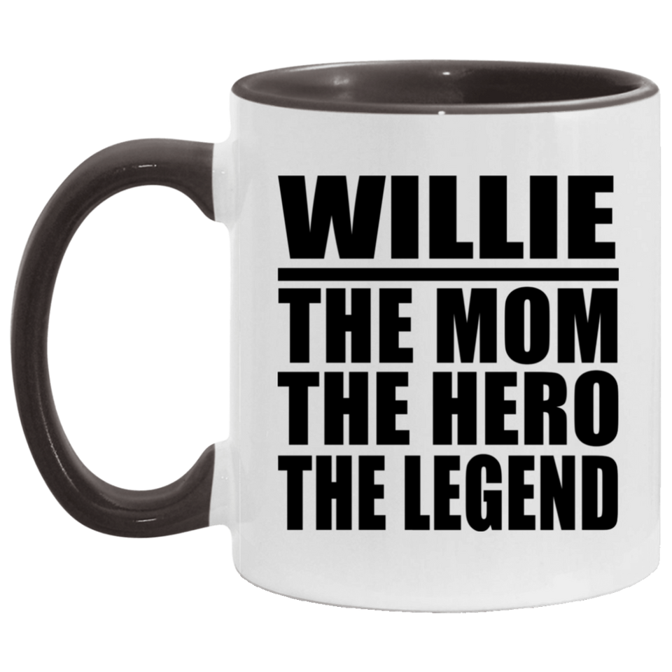 Willie The Mom The Hero The Legend - 11oz Accent Mug Black