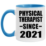 Physical Therapist Since 2021 - 11oz Accent Mug Blue