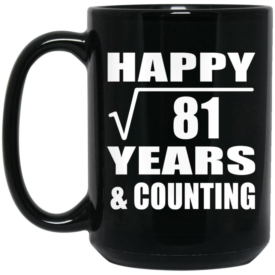 Happy 9th Anniversary Square Root of 81 Years & Counting - 15oz Coffee Mug Black