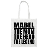 Mabel The Mom The Hero The Legend - Tote Bag White