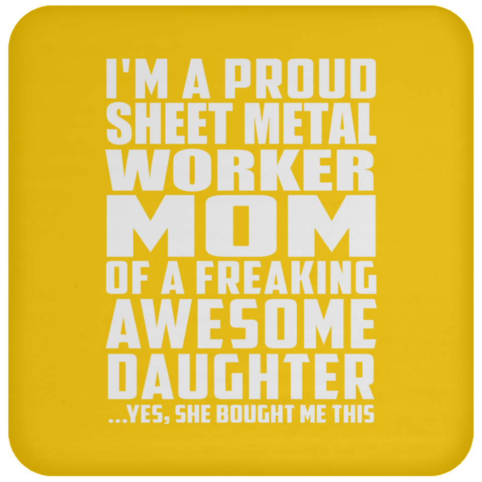 Proud Sheet Metal Worker Mom Of Awesome Daughter - Drink Coaster