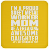 Proud Sheet Metal Worker Mom Of Awesome Daughter - Drink Coaster