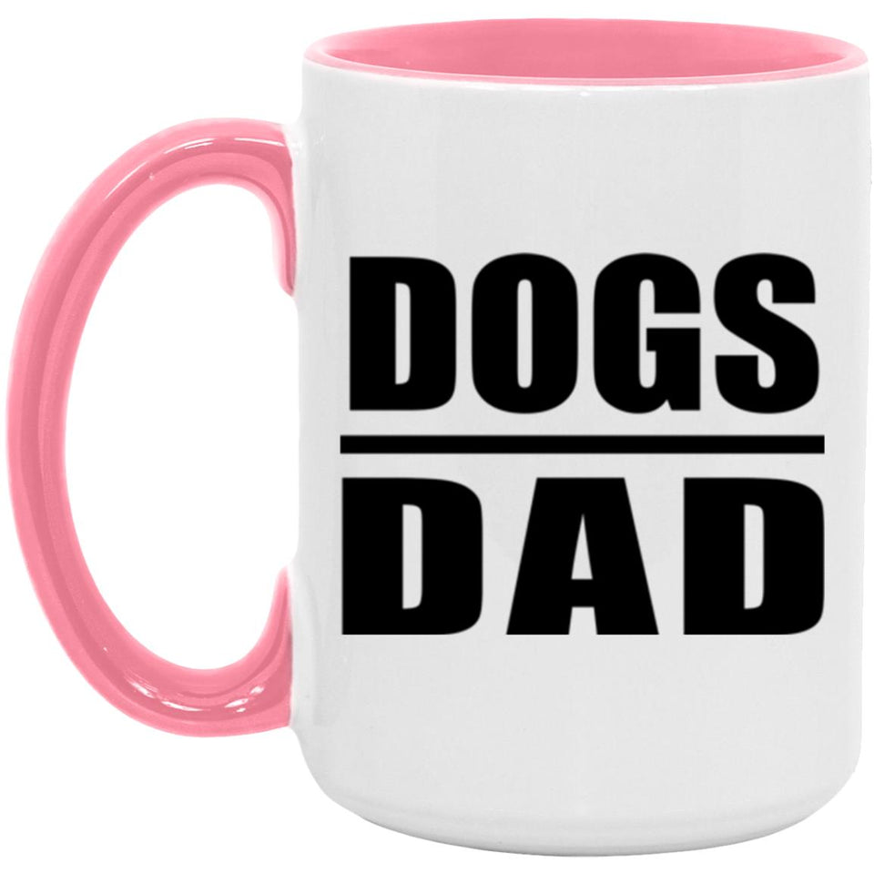 Dogs Dad - 15oz Accent Mug Pink