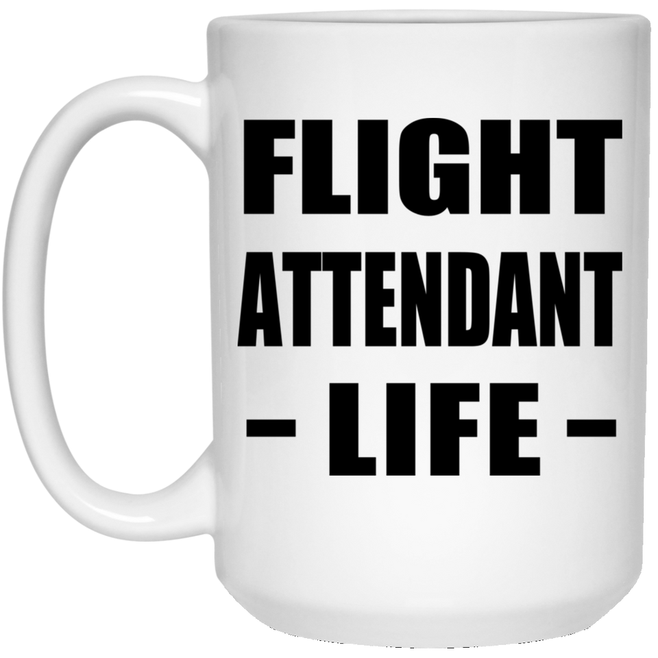 Flight Attendant Life - 15oz Coffee Mug
