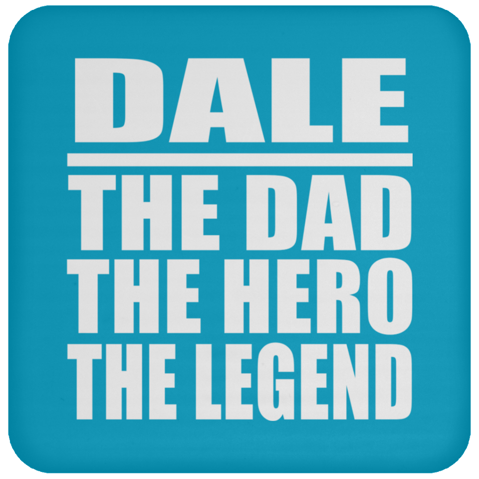 Dale The Dad The Hero The Legend - Drink Coaster