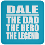 Dale The Dad The Hero The Legend - Drink Coaster