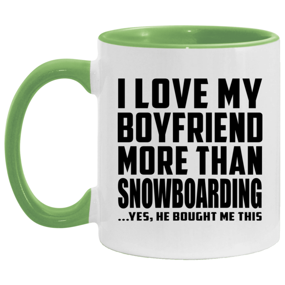 I Love My Boyfriend More Than Snowboarding - 11oz Accent Mug Green