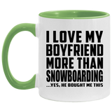 I Love My Boyfriend More Than Snowboarding - 11oz Accent Mug Green