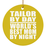 Tailor By Day World's Best Mom By Night - Circle Ornament