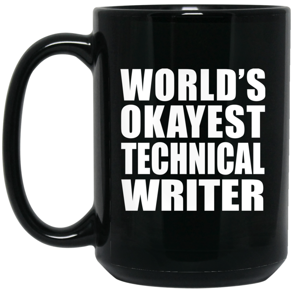 World's Okayest Technical Writer - 15 Oz Coffee Mug Black