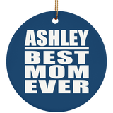 Ashley Best Mom Ever - Circle Ornament