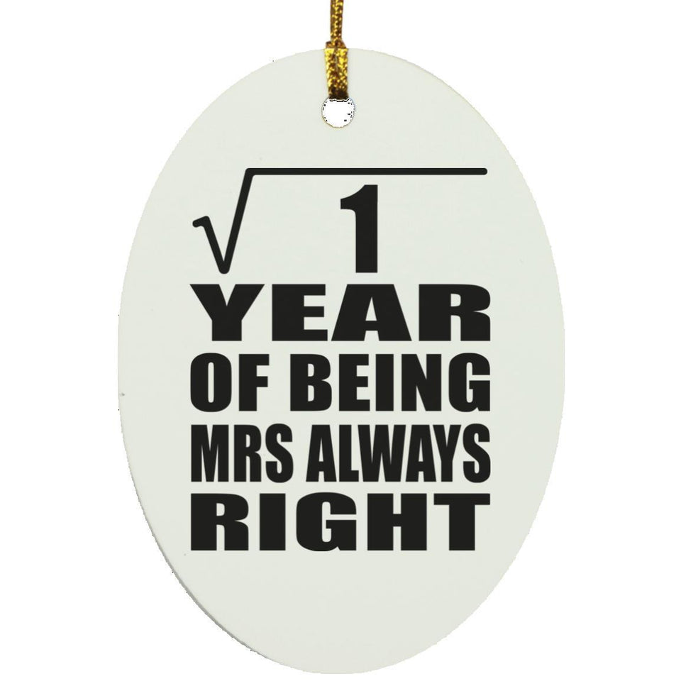 1st Anniversary Square Root of 1 Year Mrs Always Right - Oval Ornament