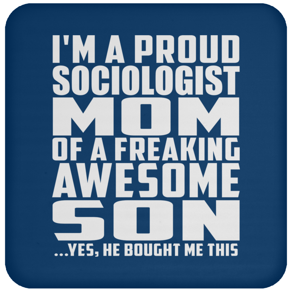 Proud Sociologist Mom Of Awesome Son - Drink Coaster
