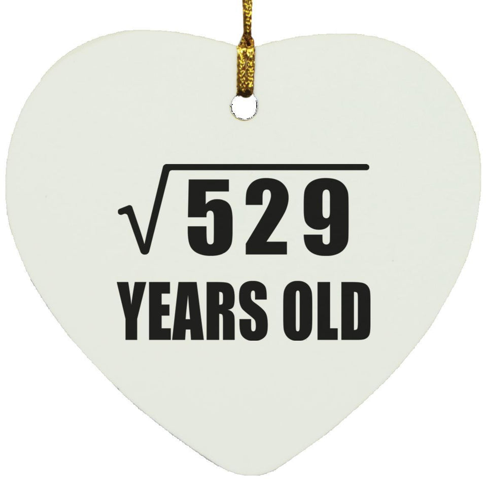 23rd Birthday Square Root of 529 Years Old - Heart Ornament