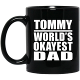 Tommy World's Okayest Dad - 11 Oz Coffee Mug Black