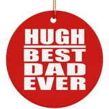 Hugh Best Dad Ever - Circle Ornament