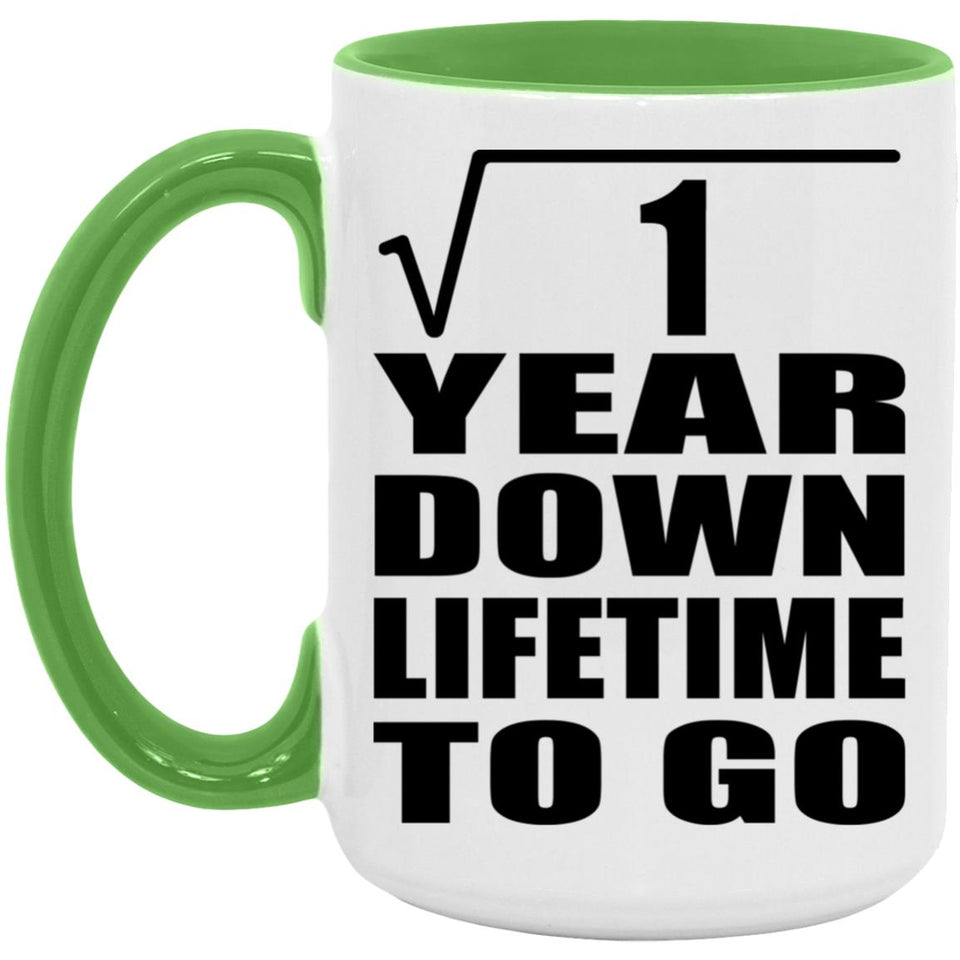 1st Anniversary Square Root of 1 Year Lifetime To Go - 15oz Accent Mug Green