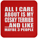 All I Care About Is My Cesky Terrier - Drink Coaster