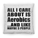 All I Care About Is Aerobics - Throw Pillow