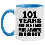 101st Anniversary 101 Years of Being Mrs Always Right - 11oz Accent Mug Blue