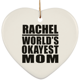 Rachel World's Okayest Mom - Heart Ornament