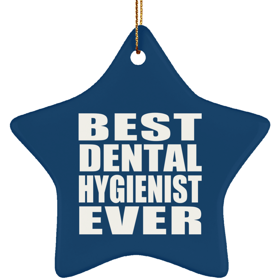 Best Dental Hygienist Ever - Star Ornament