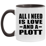 All I Need Is Love And A Plott - 11oz Accent Mug Black