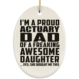 Proud Actuary Dad Of Awesome Daughter - Oval Ornament