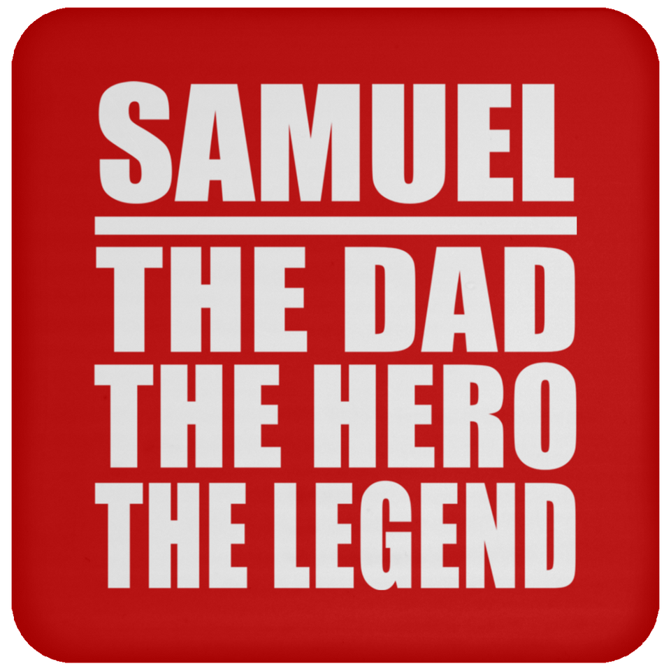 Samuel The Dad The Hero The Legend - Drink Coaster