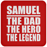 Samuel The Dad The Hero The Legend - Drink Coaster