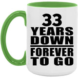 33rd Anniversary 33 Years Down Forever to Go - 15oz Accent Mug Green